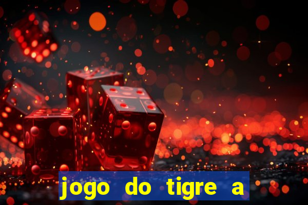 jogo do tigre a partir de 1 real